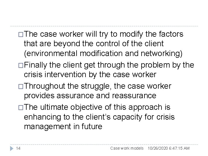 �The case worker will try to modify the factors that are beyond the control