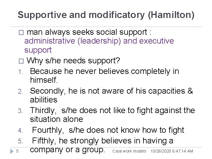 Supportive and modificatory (Hamilton) man always seeks social support : administrative (leadership) and executive