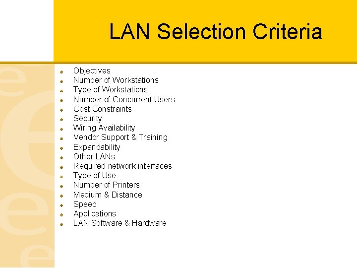 LAN Selection Criteria Objectives Number of Workstations Type of Workstations Number of Concurrent Users