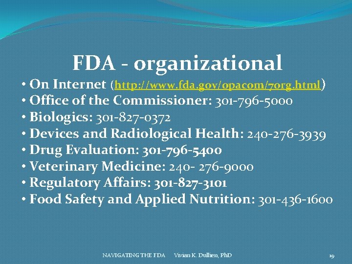 FDA - organizational • On Internet (http: //www. fda. gov/opacom/7 org. html) • Office