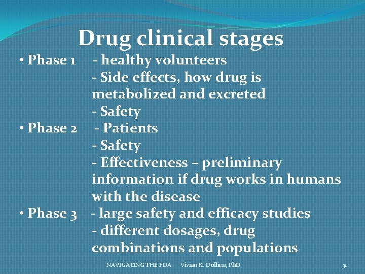  • Phase 1 Drug clinical stages - healthy volunteers - Side effects, how
