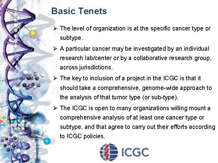 Basic Tenets Ø The level of organization is at the specific cancer type or