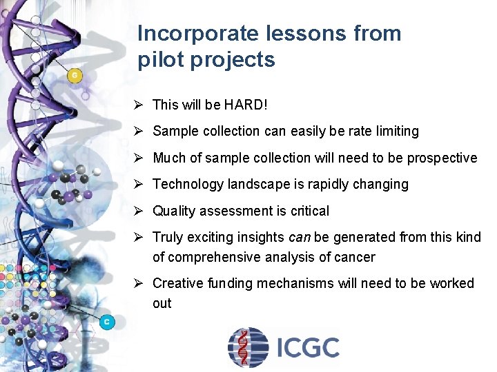 Incorporate lessons from pilot projects Ø This will be HARD! Ø Sample collection can
