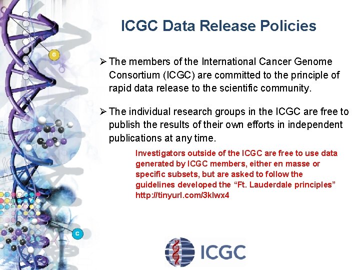 ICGC Data Release Policies Ø The members of the International Cancer Genome Consortium (ICGC)