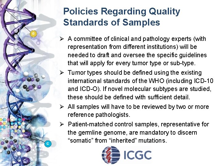 Policies Regarding Quality Standards of Samples Ø A committee of clinical and pathology experts