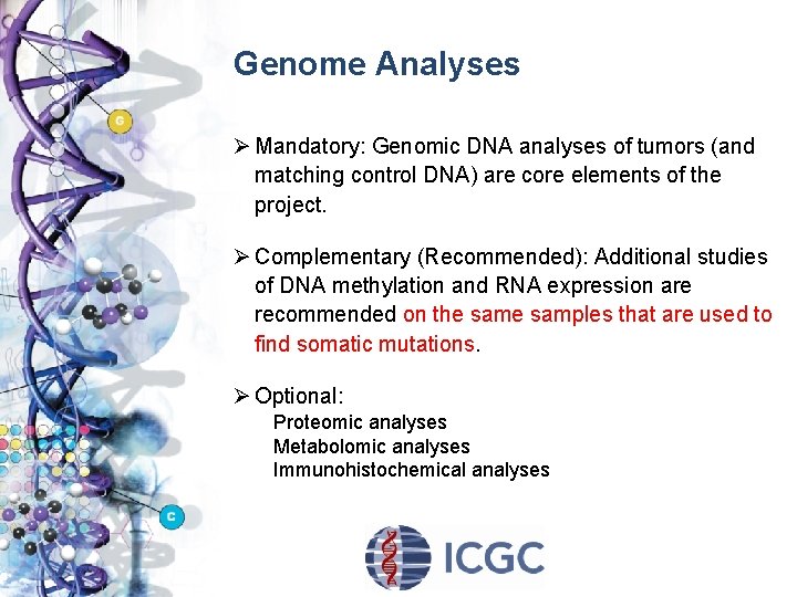 Genome Analyses Ø Mandatory: Genomic DNA analyses of tumors (and matching control DNA) are