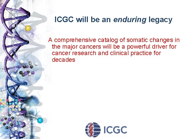 ICGC will be an enduring legacy A comprehensive catalog of somatic changes in the