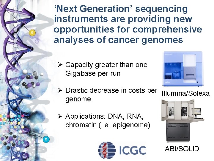 ‘Next Generation’ sequencing instruments are providing new opportunities for comprehensive analyses of cancer genomes
