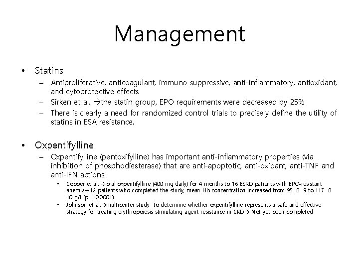 Management • Statins – Antiproliferative, anticoagulant, immuno suppressive, anti-inﬂammatory, antioxidant, and cytoprotective effects –