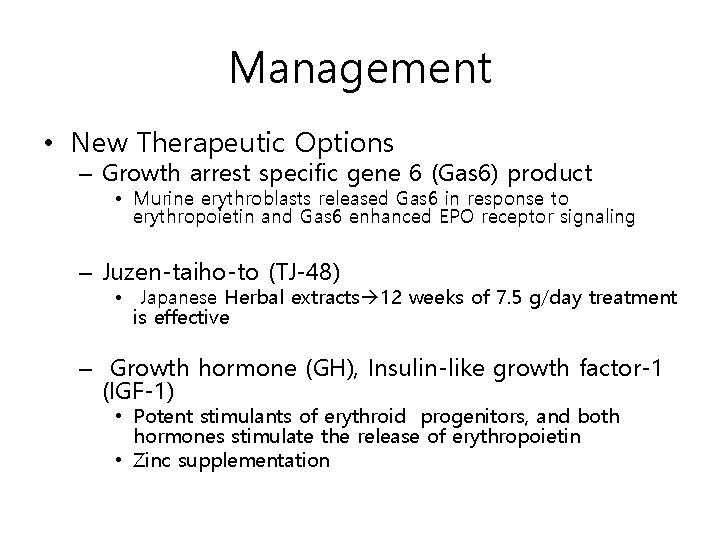 Management • New Therapeutic Options – Growth arrest specific gene 6 (Gas 6) product