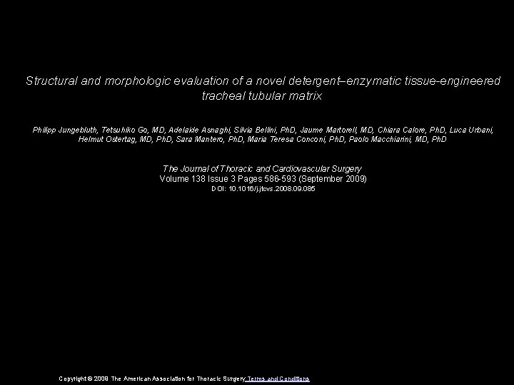 Structural and morphologic evaluation of a novel detergent–enzymatic tissue-engineered tracheal tubular matrix Philipp Jungebluth,