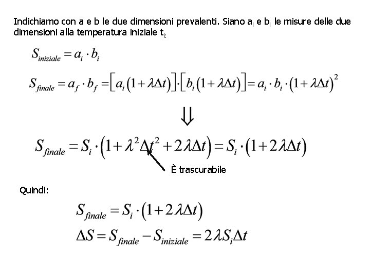 Indichiamo con a e b le due dimensioni prevalenti. Siano a i e bi