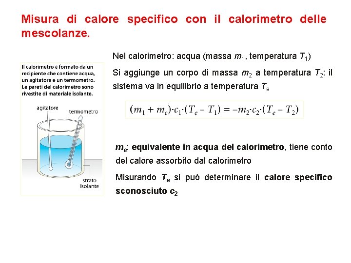 Misura di calore specifico con il calorimetro delle mescolanze. Nel calorimetro: acqua (massa m