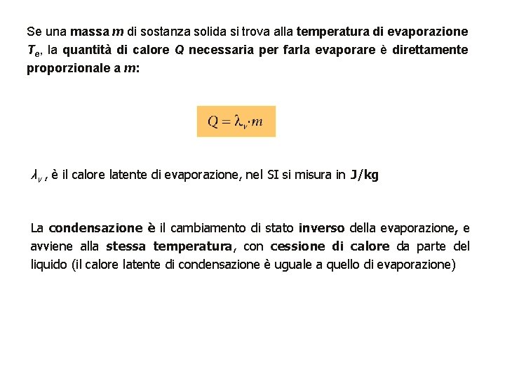 Se una massa m di sostanza solida si trova alla temperatura di evaporazione Te,