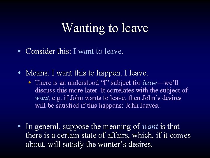 Wanting to leave • Consider this: I want to leave. • Means: I want