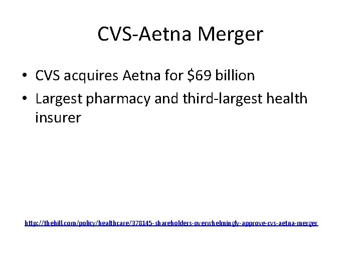 CVS-Aetna Merger • CVS acquires Aetna for $69 billion • Largest pharmacy and third-largest CVS-Aetna Merger • CVS acquires Aetna for $69 billion • Largest pharmacy and third-largest