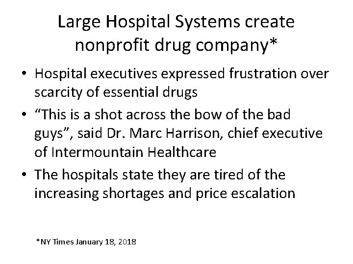 Large Hospital Systems create nonprofit drug company* • Hospital executives expressed frustration over scarcity Large Hospital Systems create nonprofit drug company* • Hospital executives expressed frustration over scarcity