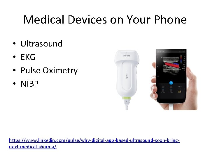 Medical Devices on Your Phone • • Ultrasound EKG Pulse Oximetry NIBP https: //www. Medical Devices on Your Phone • • Ultrasound EKG Pulse Oximetry NIBP https: //www.