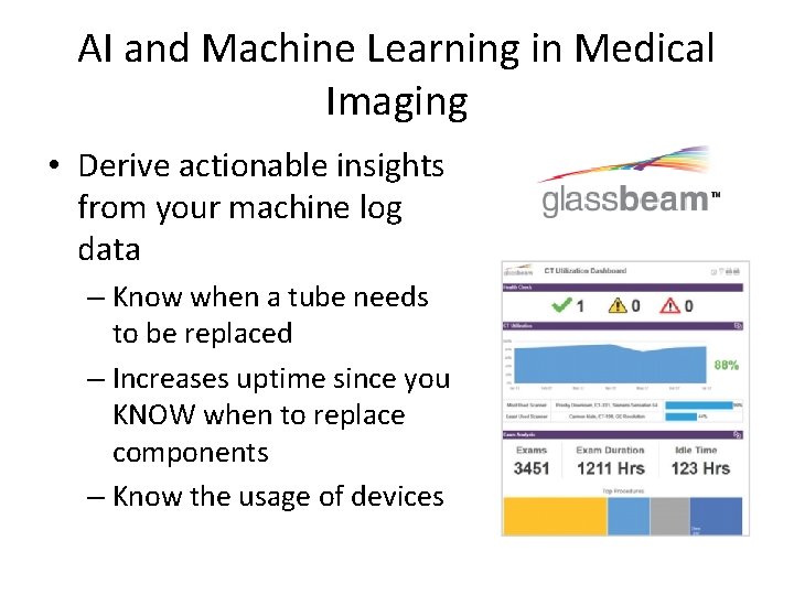 AI and Machine Learning in Medical Imaging • Derive actionable insights from your machine AI and Machine Learning in Medical Imaging • Derive actionable insights from your machine