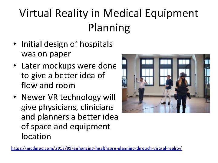 Virtual Reality in Medical Equipment Planning • Initial design of hospitals was on paper Virtual Reality in Medical Equipment Planning • Initial design of hospitals was on paper