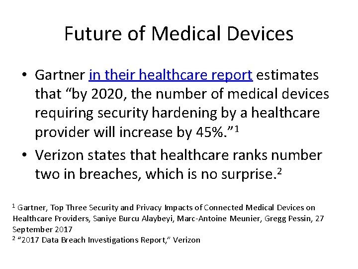 Future of Medical Devices • Gartner in their healthcare report estimates that “by 2020, Future of Medical Devices • Gartner in their healthcare report estimates that “by 2020,