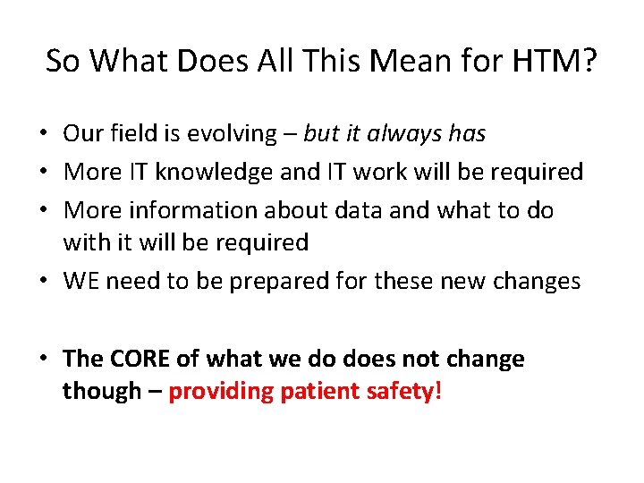 So What Does All This Mean for HTM? • Our field is evolving – So What Does All This Mean for HTM? • Our field is evolving –