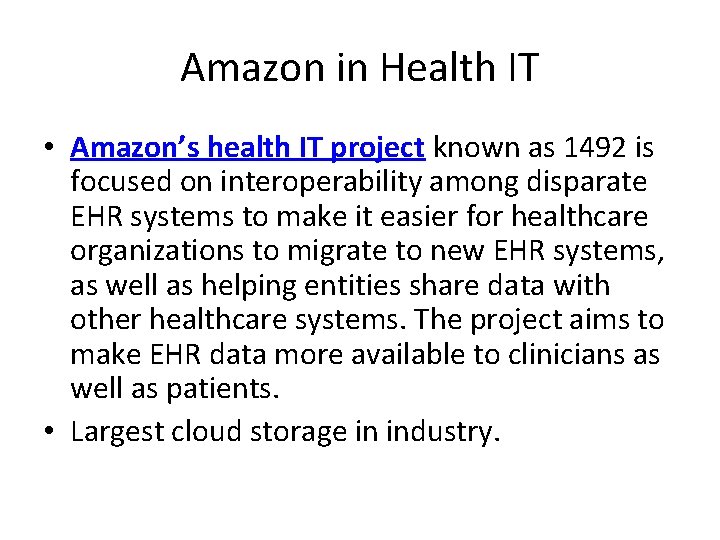 Amazon in Health IT • Amazon’s health IT project known as 1492 is focused Amazon in Health IT • Amazon’s health IT project known as 1492 is focused