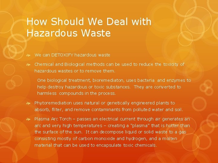 How Should We Deal with Hazardous Waste We can DETOXIFY hazardous waste Chemical and