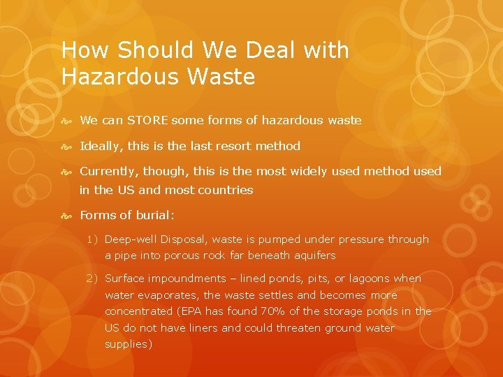 How Should We Deal with Hazardous Waste We can STORE some forms of hazardous