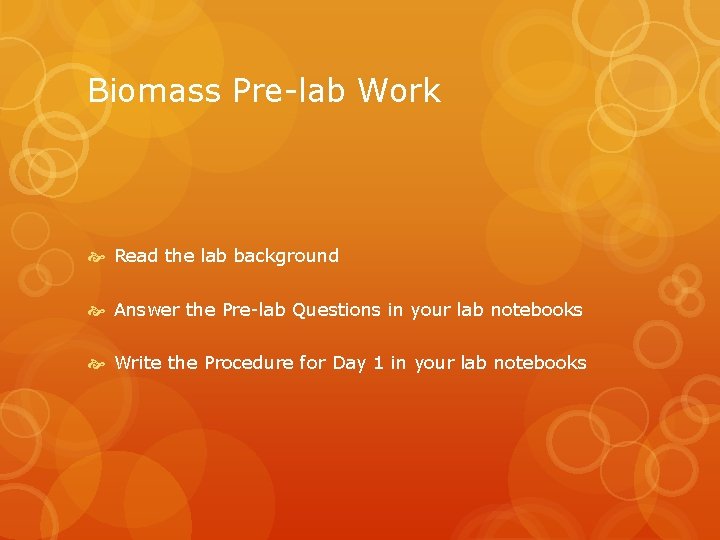 Biomass Pre-lab Work Read the lab background Answer the Pre-lab Questions in your lab