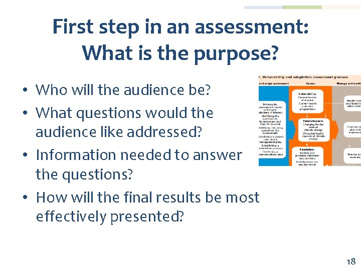 First step in an assessment: What is the purpose? • Who will the audience