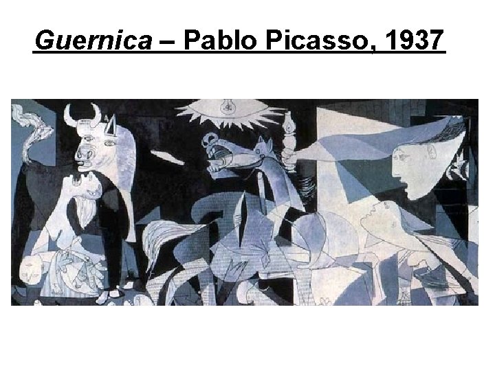 Guernica – Pablo Picasso, 1937 