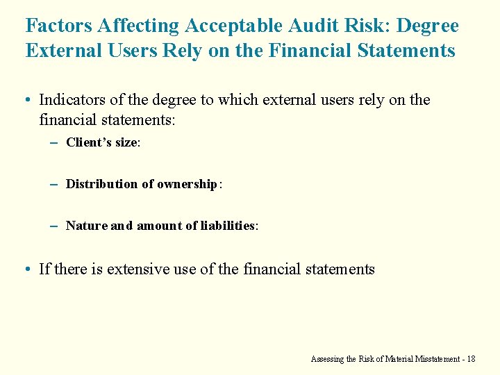 Factors Affecting Acceptable Audit Risk: Degree External Users Rely on the Financial Statements •