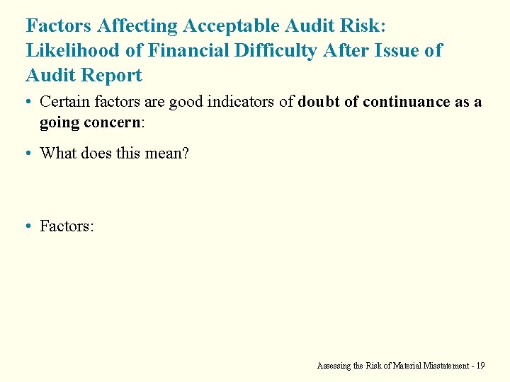 Factors Affecting Acceptable Audit Risk: Likelihood of Financial Difficulty After Issue of Audit Report