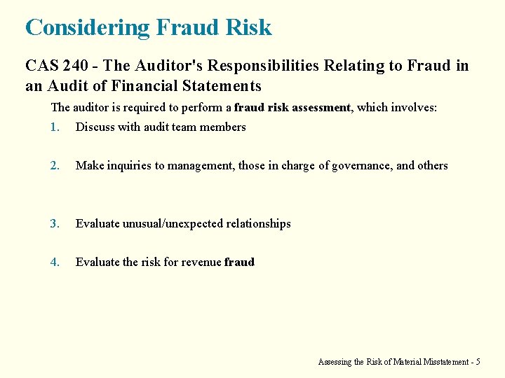 Considering Fraud Risk CAS 240 - The Auditor's Responsibilities Relating to Fraud in an