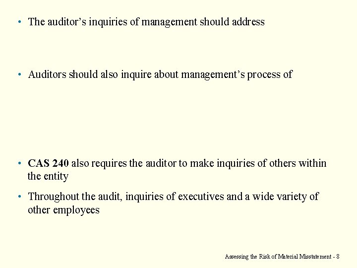  • The auditor’s inquiries of management should address • Auditors should also inquire