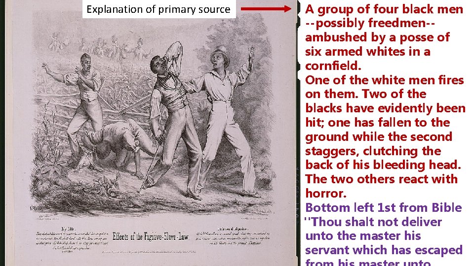 Explanation of primary source A group of four black men --possibly freedmen-ambushed by a