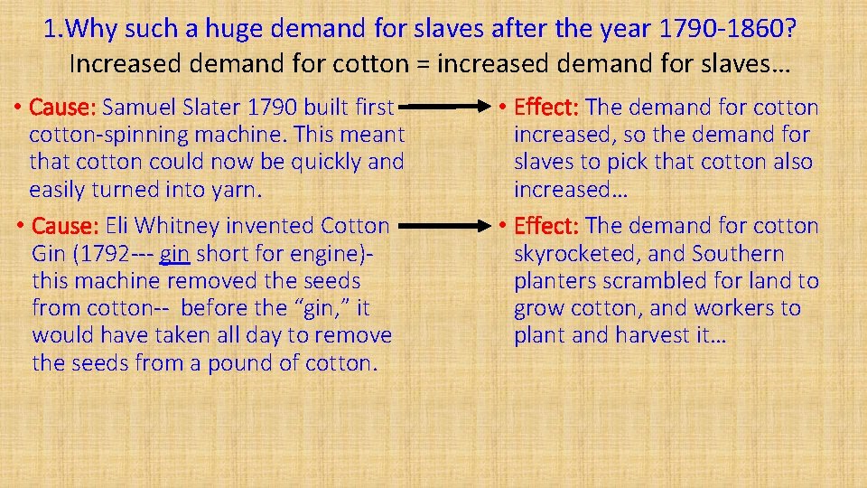  1. Why such a huge demand for slaves after the year 1790 -1860?