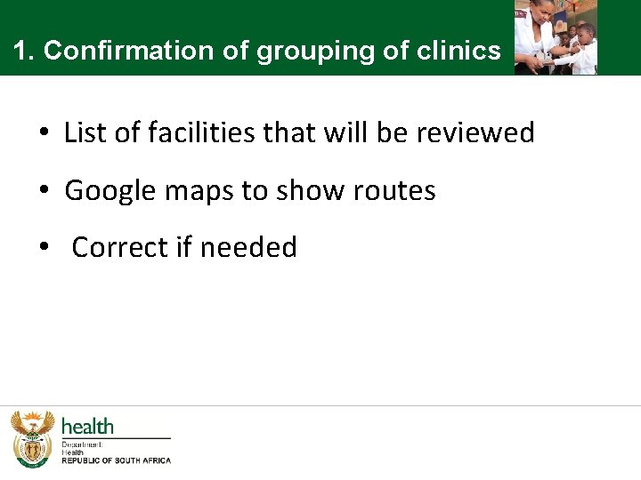 1. Confirmation of grouping of clinics • List of facilities that will be reviewed