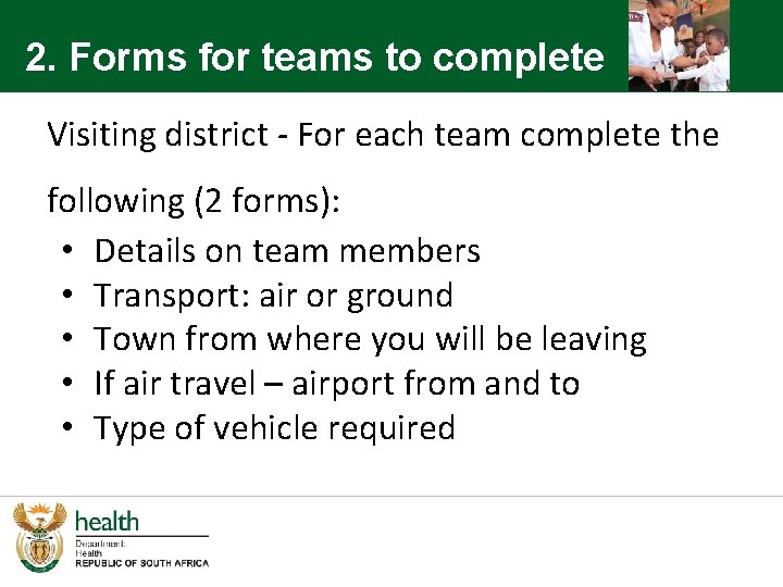 2. Forms for teams to complete Visiting district - For each team complete the