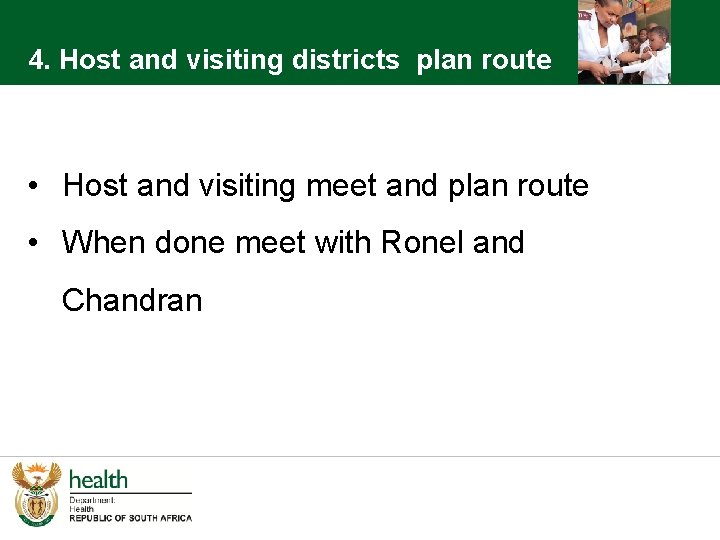 4. Host and visiting districts plan route • Host and visiting meet and plan