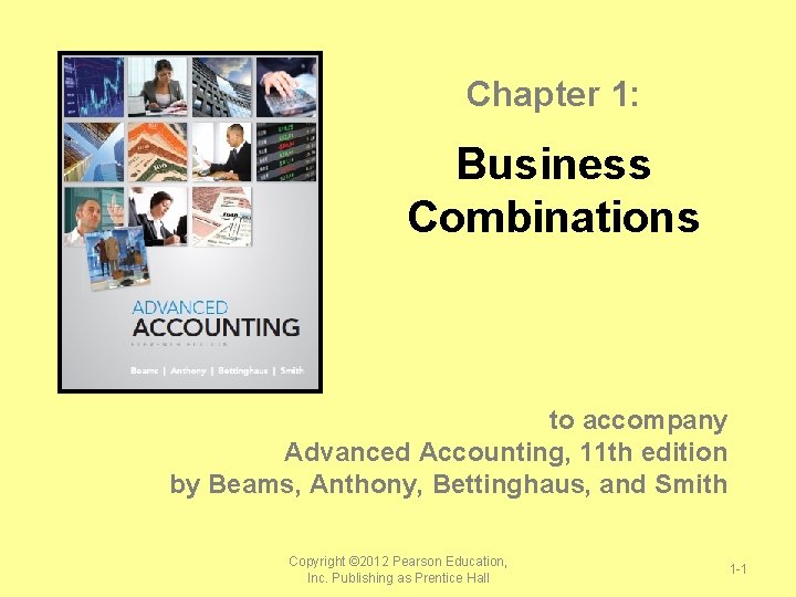 Chapter 1: Business Combinations to accompany Advanced Accounting, 11 th edition by Beams, Anthony,