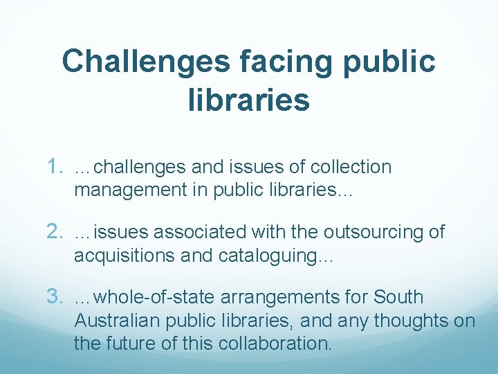 Challenges facing public libraries 1. …challenges and issues of collection management in public libraries…
