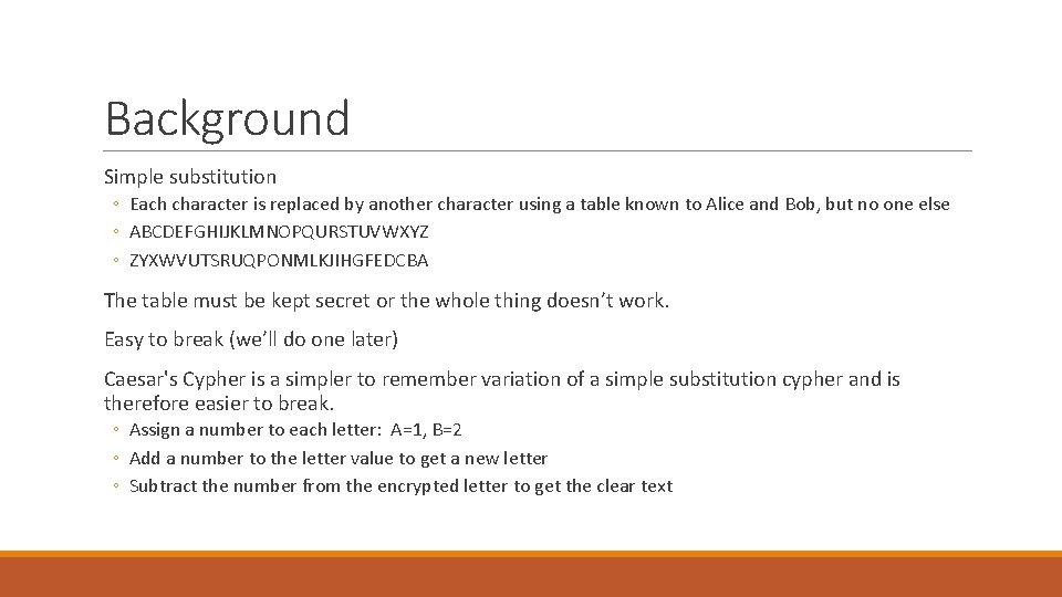 Background Simple substitution ◦ Each character is replaced by another character using a table