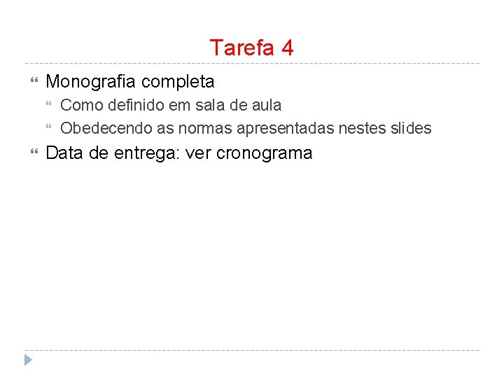 Tarefa 4 Monografia completa Como definido em sala de aula Obedecendo as normas apresentadas