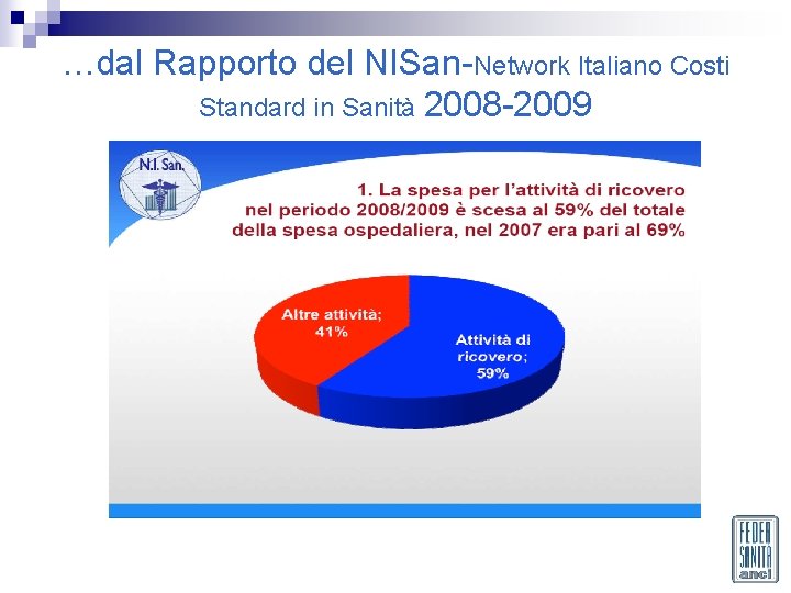 …dal Rapporto del NISan-Network Italiano Costi Standard in Sanità 2008 -2009 