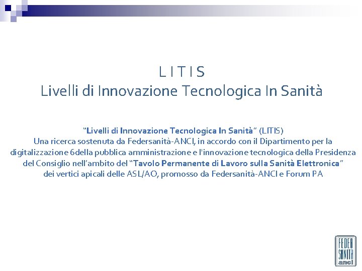 LITIS Livelli di Innovazione Tecnologica In Sanità “Livelli di Innovazione Tecnologica In Sanità” (LITIS)