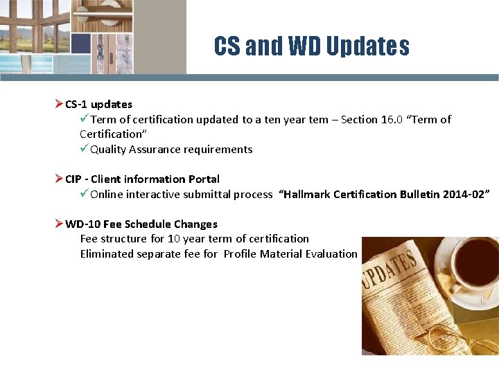 CS and WD Updates ØCS-1 updates üTerm of certification updated to a ten year