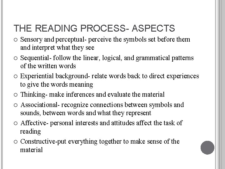 THE READING PROCESS- ASPECTS Sensory and perceptual- perceive the symbols set before them and