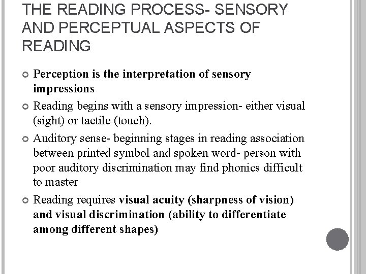 THE READING PROCESS- SENSORY AND PERCEPTUAL ASPECTS OF READING Perception is the interpretation of